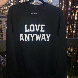 NWOT "Love Anyway" Unisex Long Sleeve Sweatshirt, Black - Size M